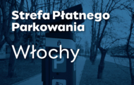 Jaka strefa płatnego parkowania we Włochach?